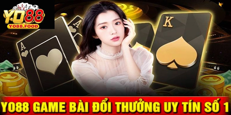 Game Bài Đổi Thưởng Yo88 - Thiên Đường Giải Trí Lý do nên trải nghiệm tại game bài đổi thưởng Yo88