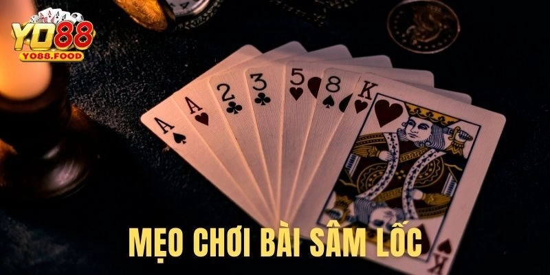 Tuyệt chiêu và mẹo chơi bài Sâm lốc để luôn giành phần thắng